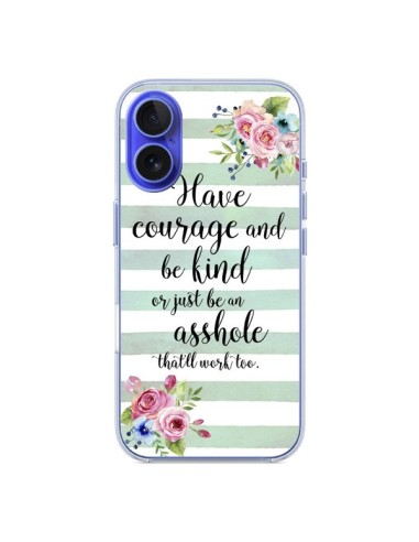 Coque iPhone 16 Courage, Kind, Asshole - Maryline Cazenave