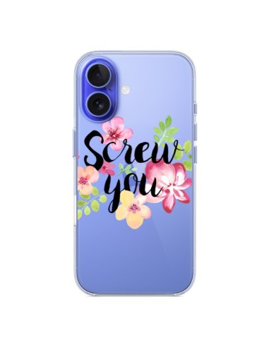 Coque iPhone 16 Screw you Flower Fleur Transparente - Maryline Cazenave