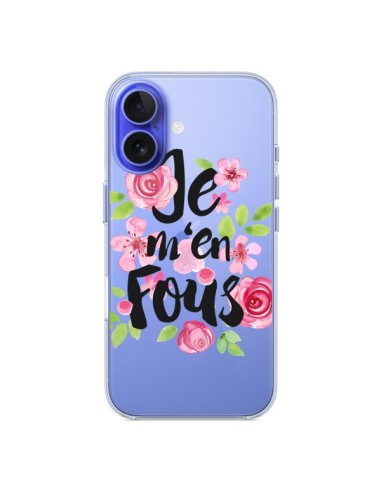 Coque iPhone 16 Je M'en Fous Fleurs Transparente - Maryline Cazenave