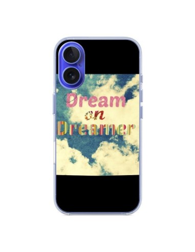 Coque iPhone 16 Dream on Dreamer Rêves - R Delean