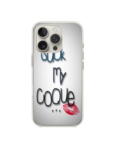 Coque iPhone 16 Pro Suck my Coque iPhone 6 et 6S Lips Bouche Lèvres - Bertrand Carriere