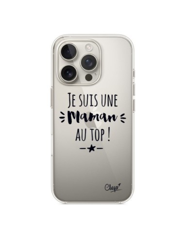 Coque iPhone 16 Pro Je suis une Maman au Top Transparente - Chapo