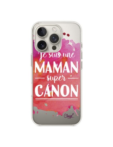 Coque iPhone 16 Pro Je suis une Maman super Canon Rose Transparente - Chapo