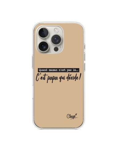 Coque iPhone 16 Pro C'est Papa qui Décide Beige - Chapo