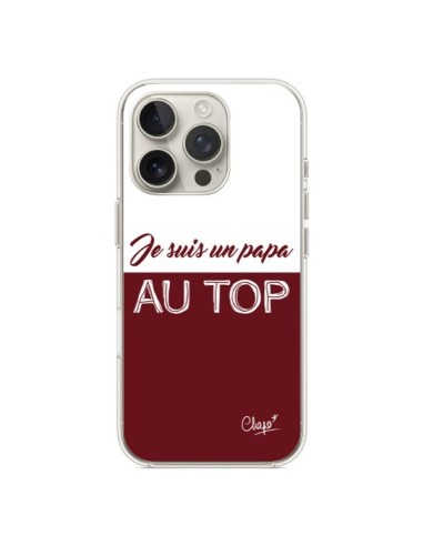 Coque iPhone 16 Pro Je suis un Papa au Top Rouge Bordeaux - Chapo