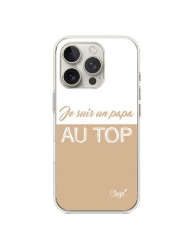 Coque iPhone 16 Pro Je suis un Papa au Top Beige - Chapo