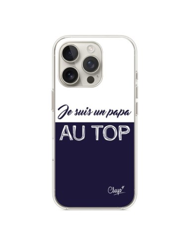 Coque iPhone 16 Pro Je suis un Papa au Top Bleu Marine - Chapo