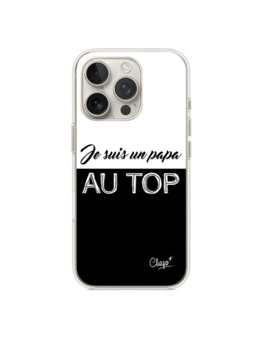 Coque iPhone 16 Pro Je suis un Papa au Top Noir - Chapo