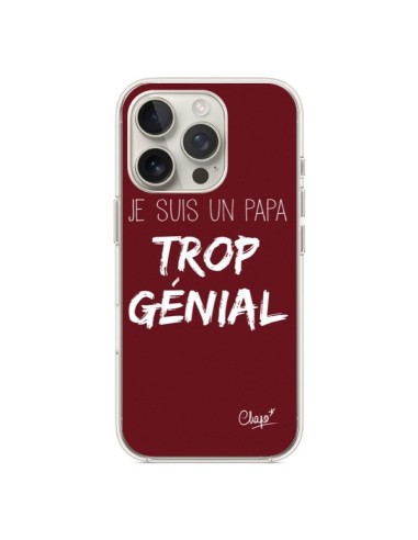 Coque iPhone 16 Pro Je suis un Papa trop Génial Rouge Bordeaux - Chapo