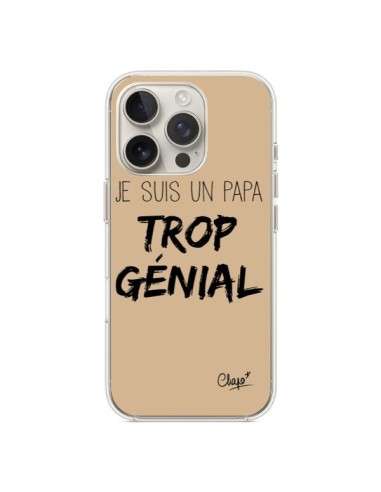 Coque iPhone 16 Pro Je suis un Papa trop Génial Beige - Chapo