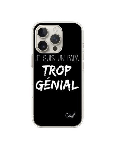 Coque iPhone 16 Pro Je suis un Papa trop Génial Noir - Chapo