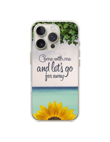 Coque iPhone 16 Pro Let's Go Far Away Flower Fleur Tournesol - Eleaxart