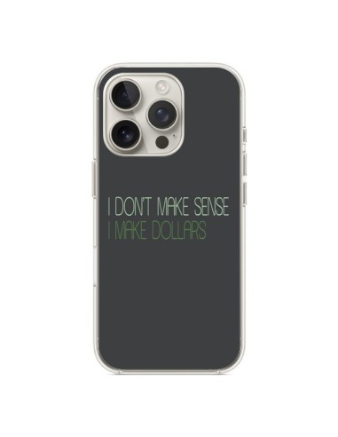 Coque iPhone 16 Pro I don't make sense, I make Dollars, gris - Shop Gasoline