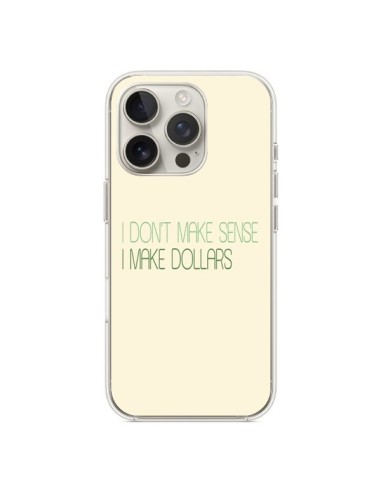 Coque iPhone 16 Pro I don't make sense, I make Dollars, beige - Shop Gasoline