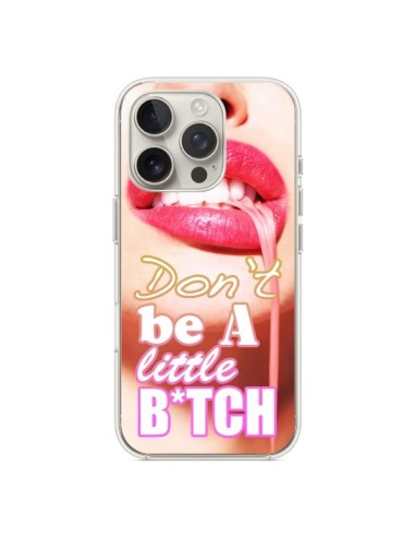 iPhone 16 Pro Case Don't Be A Little Bitch - Jonathan Perez