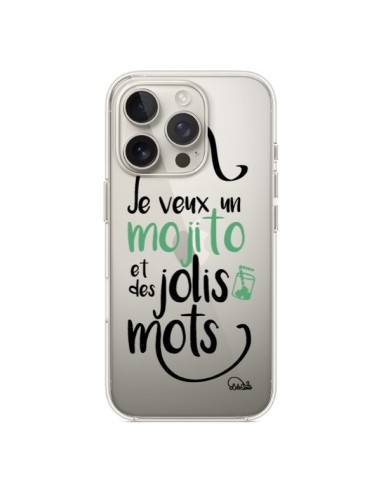 Coque iPhone 16 Pro Je veux un mojito et des jolis mots Transparente - Lolo Santo