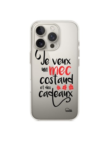 Coque iPhone 16 Pro Je veux un mec costaud et des cadeaux Transparente - Lolo Santo