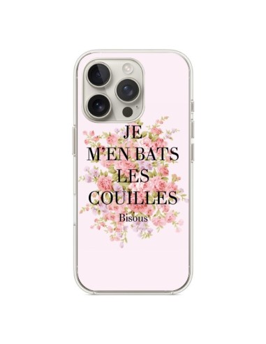 Coque iPhone 16 Pro Je m'en bats les couilles Bisous - Maryline Cazenave