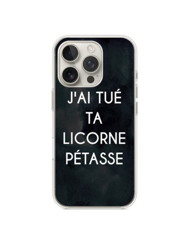 Coque iPhone 16 Pro J'ai tué ta Licorne Pétasse - Maryline Cazenave