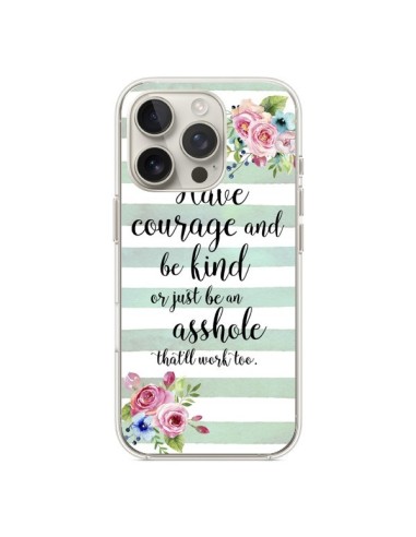 Coque iPhone 16 Pro Courage, Kind, Asshole - Maryline Cazenave