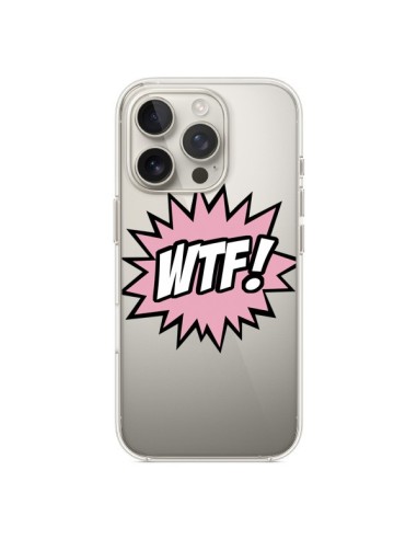 Coque iPhone 16 Pro WTF What The Fuck Transparente - Maryline Cazenave