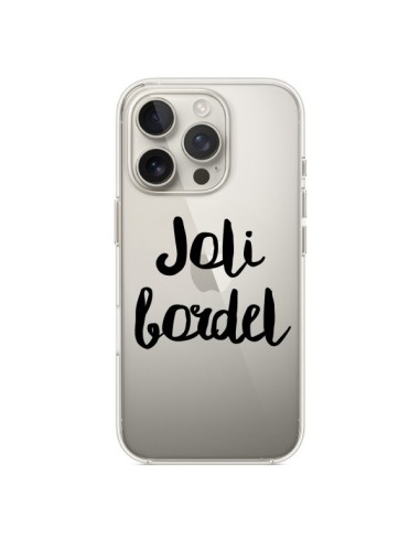 Coque iPhone 16 Pro Joli Bordel Transparente - Maryline Cazenave