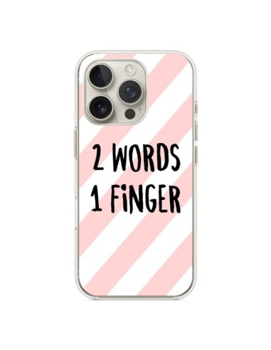 Coque iPhone 16 Pro 2 Words 1 Finger - Maryline Cazenave