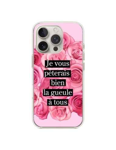 Coque iPhone 16 Pro Je vous pèterais Fleurs - Maryline Cazenave