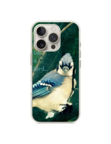 Coque iPhone 16 Pro I'd be a bird Oiseau - R Delean