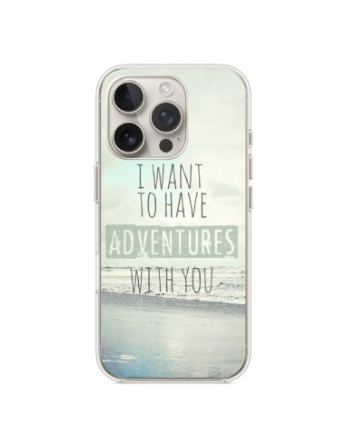 Coque iPhone 16 Pro I want to have adventures with you - Sylvia Cook