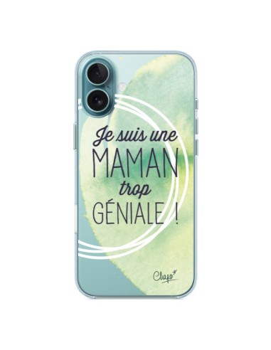 Coque iPhone 16 Plus Je suis une Maman trop Géniale Vert Transparente - Chapo