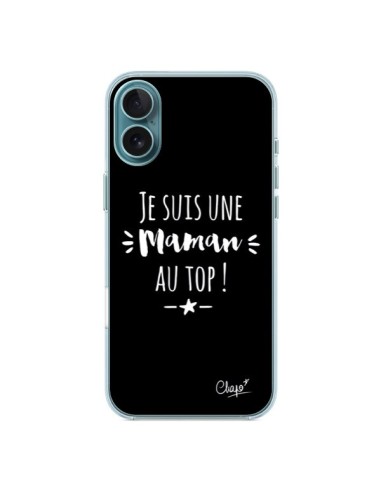 Coque iPhone 16 Plus Je suis une Maman au Top - Chapo