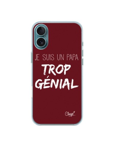 Coque iPhone 16 Plus Je suis un Papa trop Génial Rouge Bordeaux - Chapo