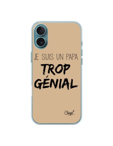 Coque iPhone 16 Plus Je suis un Papa trop Génial Beige - Chapo