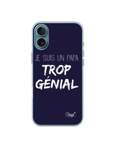 Coque iPhone 16 Plus Je suis un Papa trop Génial Bleu Marine - Chapo