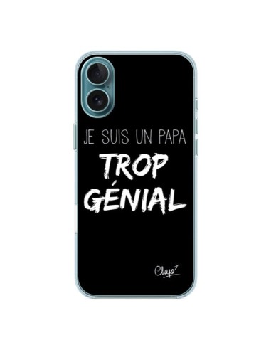 Coque iPhone 16 Plus Je suis un Papa trop Génial Noir - Chapo