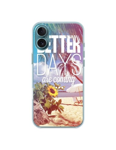 Coque iPhone 16 Plus Better Days _té - Eleaxart