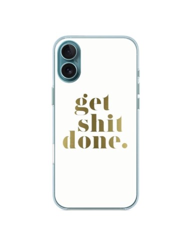 Coque iPhone 16 Plus Get Shit Done Doré - Shop Gasoline