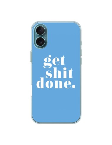 Coque iPhone 16 Plus Get Shit Done Bleu - Shop Gasoline