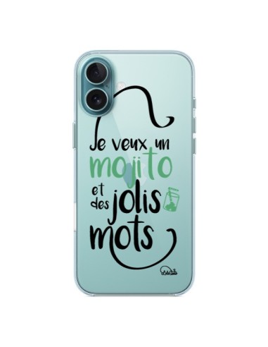 Coque iPhone 16 Plus Je veux un mojito et des jolis mots Transparente - Lolo Santo