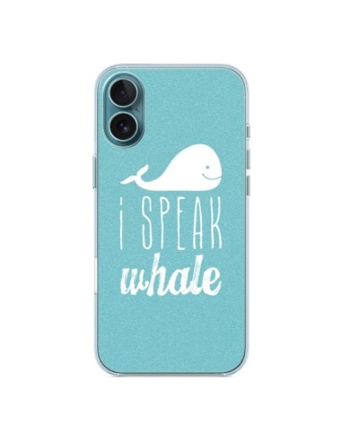 Coque iPhone 16 Plus I Speak Whale Baleine - Mary Nesrala