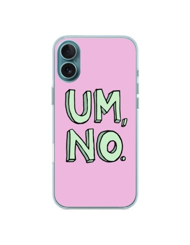 Coque iPhone 16 Plus Um, No - Maryline Cazenave