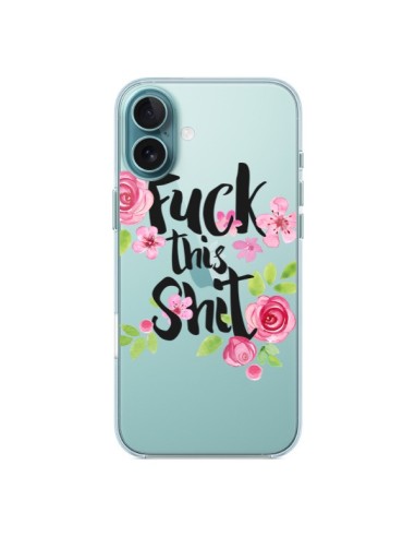 iPhone 16 Plus Case Fuck this Shit Flower Flowers Clear - Maryline Cazenave