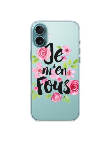 Coque iPhone 16 Plus Je M'en Fous Fleurs Transparente - Maryline Cazenave