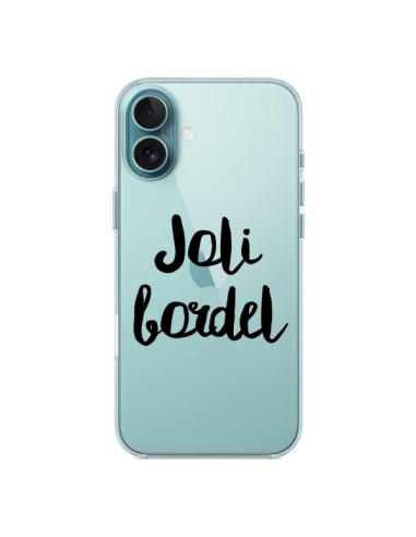 Coque iPhone 16 Plus Joli Bordel Transparente - Maryline Cazenave