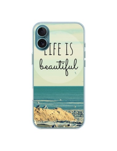 Coque iPhone 16 Plus Life is Beautiful - R Delean