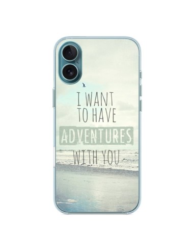 Coque iPhone 16 Plus I want to have adventures with you - Sylvia Cook