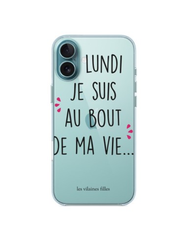 Coque iPhone 16 Plus Le lundi, je suis au bout de ma vie Transparente - Les Vilaines Filles