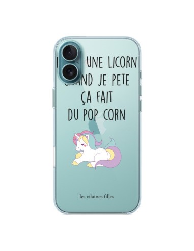 Coque iPhone 16 Plus Je suis une licorne, quand je pète ça fait du pop corn Transparente - Les Vilaines Filles