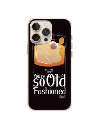 Coque iPhone 16 Pro Max You're so old fashioned Cocktail Barman - Chapo